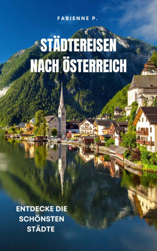 Fabienne P.: Städtereise nach Österreich