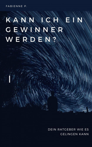 Fabienne P.: Kann ich ein Gewinner werden?