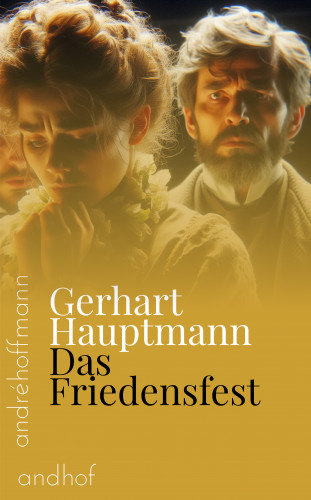 Gerhart Hauptmann: Das Friedensfest