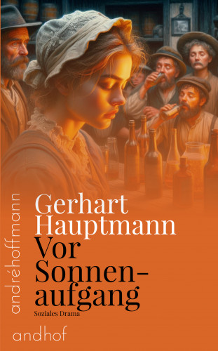 Gerhart Hauptmann: Vor Sonnenaufgang