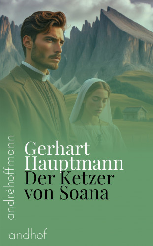 Gerhart Hauptmann: Der Ketzer von Soana