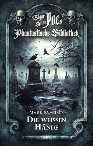 Mark Samuels: Edgar Allan Poe's Phantastische Bibliothek - Folge 4: Die weißen Hände