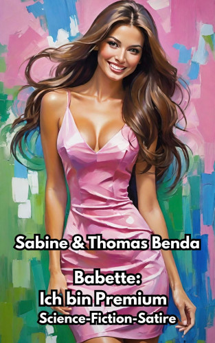 Sabine Benda, Thomas Benda: Babette: Ich bin Premium
