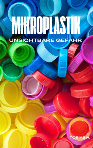 Tobias Hopfmüller: Mikroplastik - unsichtbare Gefahr