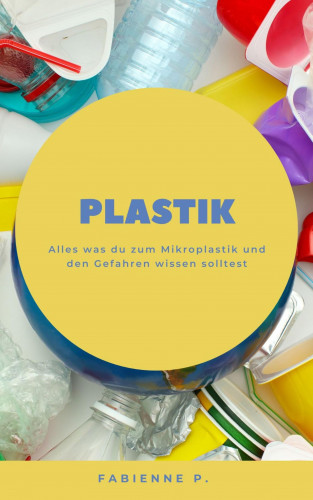 Fabienne P.: Plastik