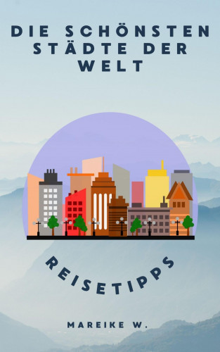 Mareike W.: Reisetipps