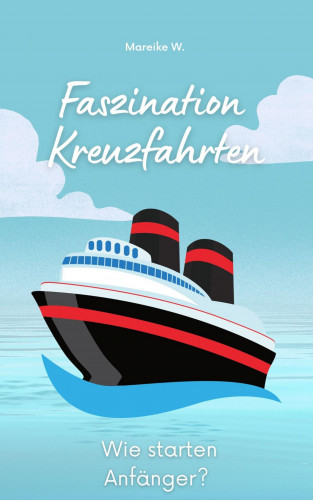 Mareike W.: Faszination Kreuzfahrt
