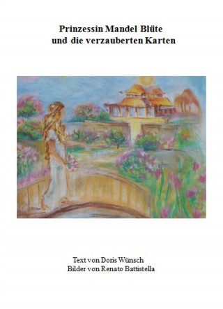 Doris Wünsch: Pinzessin Mandel Blüte und die verzauberten Karten