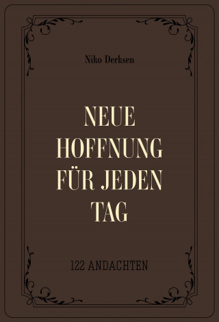 Niko Derksen, Voice of Hope: Neue Hoffnung für jeden Tag