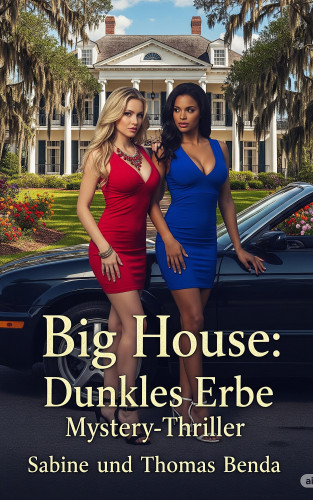 Sabine Benda, Thomas Benda: Big House: Dunkles Erbe