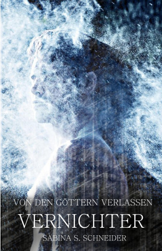 Sabina S. Schneider: Von den Göttern verlassen IV