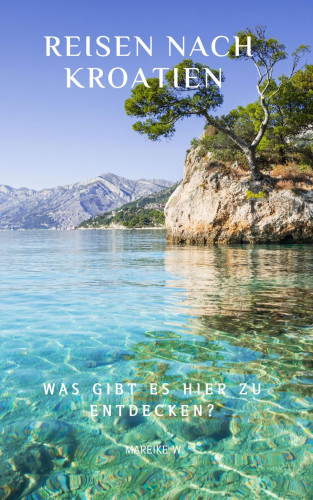 Mareike W.: Reisen nach Kroatien