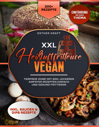 Esther Kraft: XXL Heißluftfritteuse Vegan