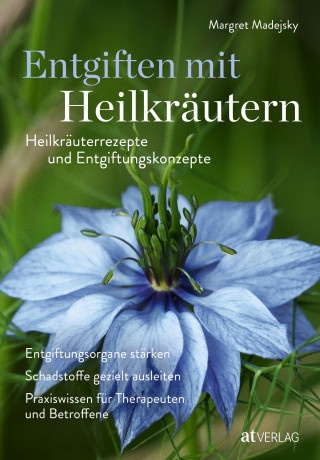 Magret Madejsky: Entgiften mit Heilkräutern