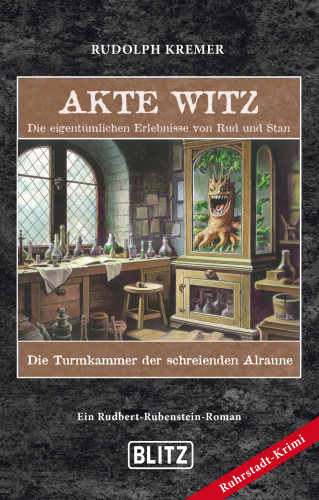 Rudolph Kremer: Akte Witz - Folge 1: Die Turmkammer der schreienden Alraune