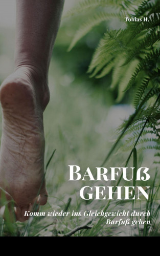 Tobias Hopfmüller: Barfußgehen