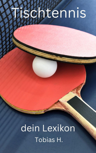 Tobias Hopfmüller: Tischtennis - dein Lexikon