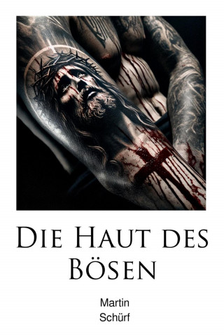 Martin Schürf: Die Haut des Bösen