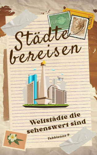 Fabienne P.: Städte bereisen