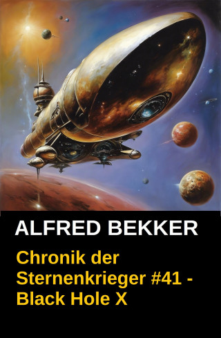 Alfred Bekker: Black Hole X: Chronik der Sternenkrieger 41