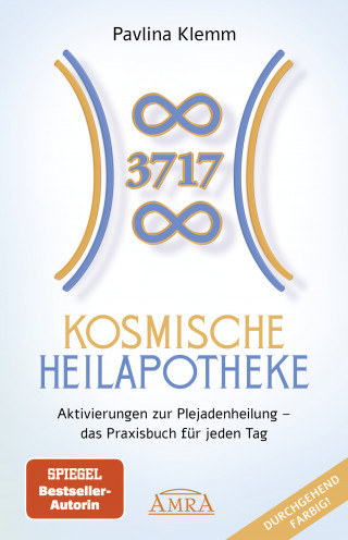 Pavlina Klemm: KOSMISCHE HEILAPOTHEKE: Aktivierung der Plejadenheilung - das Praxisbuch mit Heilsymbolen, Botschaften und Meditationen (Das neue Werk der SPIEGEL-Bestsellerautorin!)