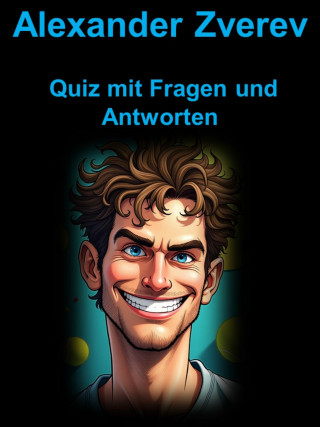 Sascha Stich: Alexander Zverev - Quiz mit Fragen und Antworten