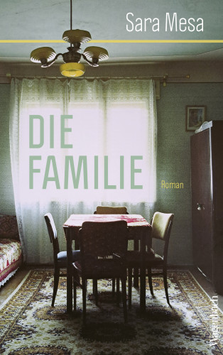 Sara Mesa: Die Familie