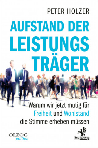 Peter Holzer: Aufstand der Leistungsträger
