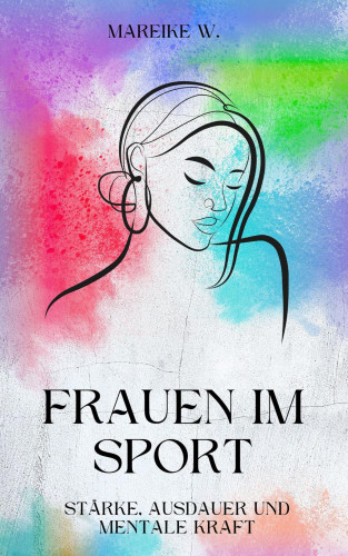 Mareike W.: Frauen im Sport
