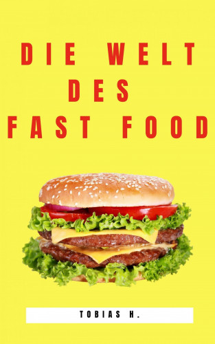 Tobias Hopfmüller: Die Welt des Fast Food
