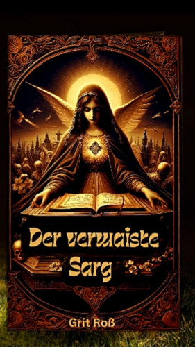 Grit Roß: Der verwaiste Sarg