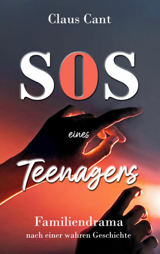 Claus Cant: SOS eines Teenagers