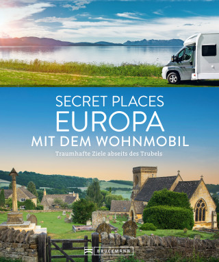 Jörg Berghoff, Jochen Müssig, Margit Kohl, Michael Moll: Secret Places Europa mit dem Wohnmobil