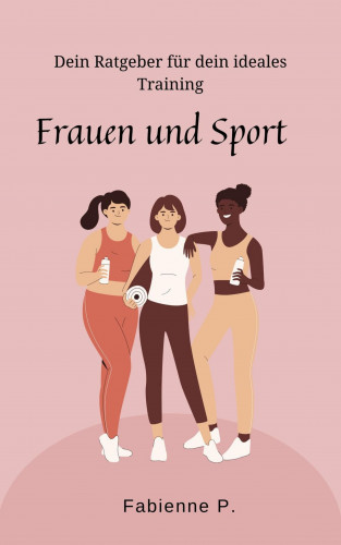 Fabienne P.: Frauen und Sport
