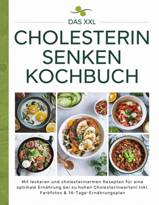 Sofia Helbauer: Das XXL Cholesterin senken Kochbuch