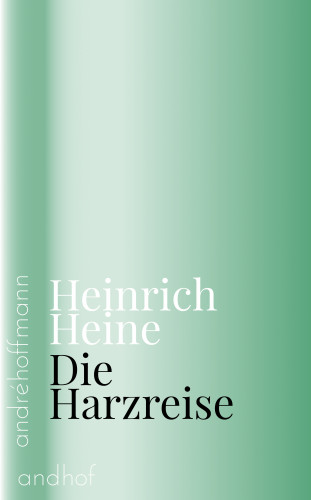 Heinrich Heine: Die Harzreise