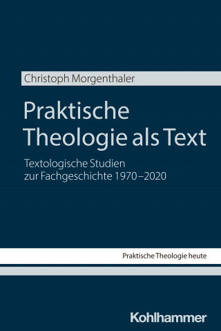 Christoph Morgenthaler: Praktische Theologie als Text