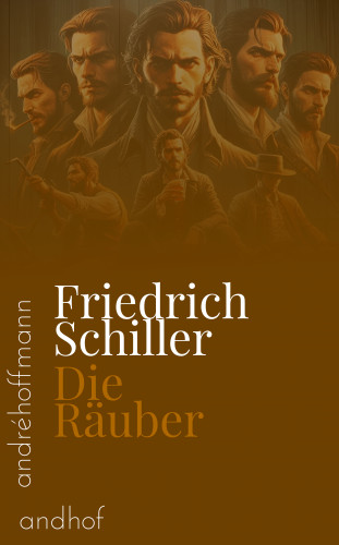 Friedrich Schiller: Die Räuber