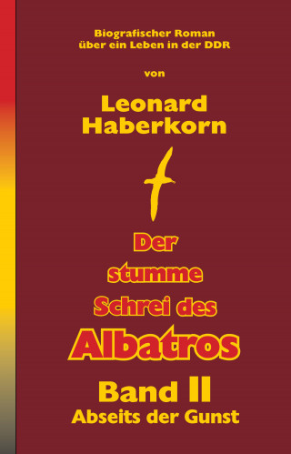 Leonard Haberkorn: Der Stumme Schrei des Albatros