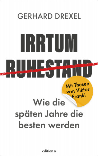 Gerhard Drexel: Irrtum Ruhestand