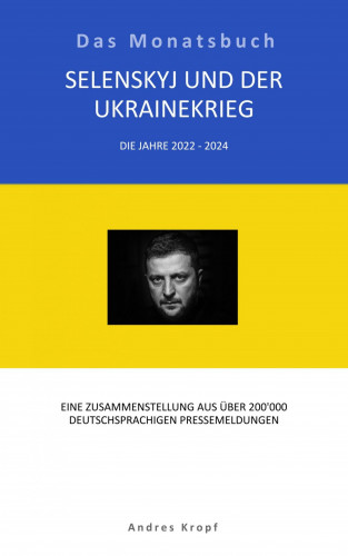 Andres Kropf: Selenskyj und der Ukrainekrieg