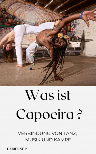 Fabienne P.: Was ist Capoeira?