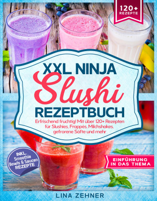 Lina Zehner: XXL Ninja Slushi Rezeptbuch