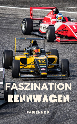 Fabienne P.: Faszination Rennwagen