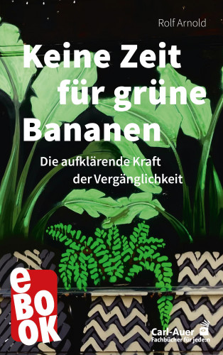 Rolf Arnold: Keine Zeit für grüne Bananen