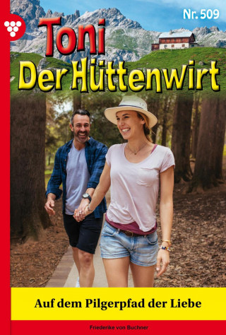 Friederike von Buchner: Auf dem Pilgerpfad der Liebe