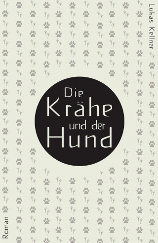 Lukas Kellner: Die Krähe und der Hund