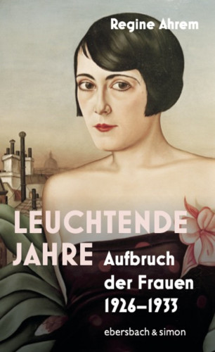 Regine Ahrem: Leuchtende Jahre