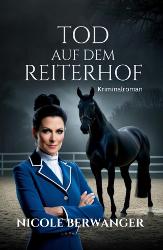 Nicole Berwanger: Tod auf dem Reiterhof