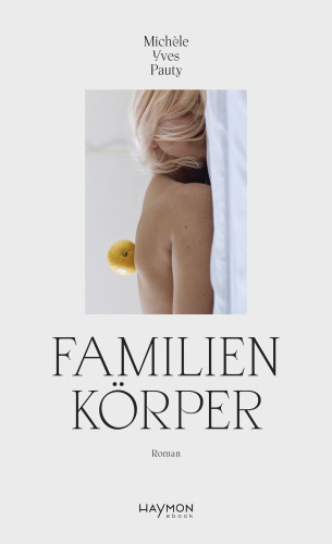 Michèle Yves Pauty: Familienkörper